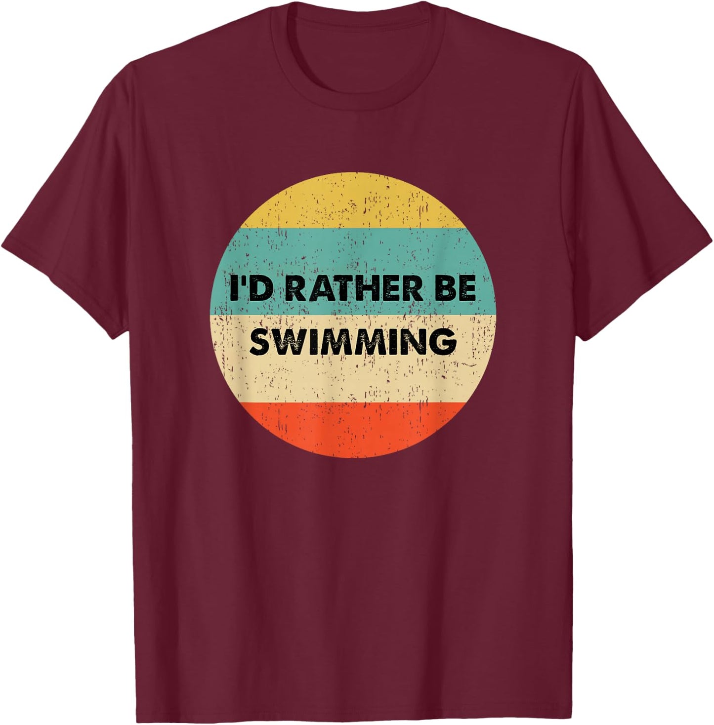 Swimmer Shirt | I'd Rather Be Swimming T-Shirt - T-Shirt | Maroon
