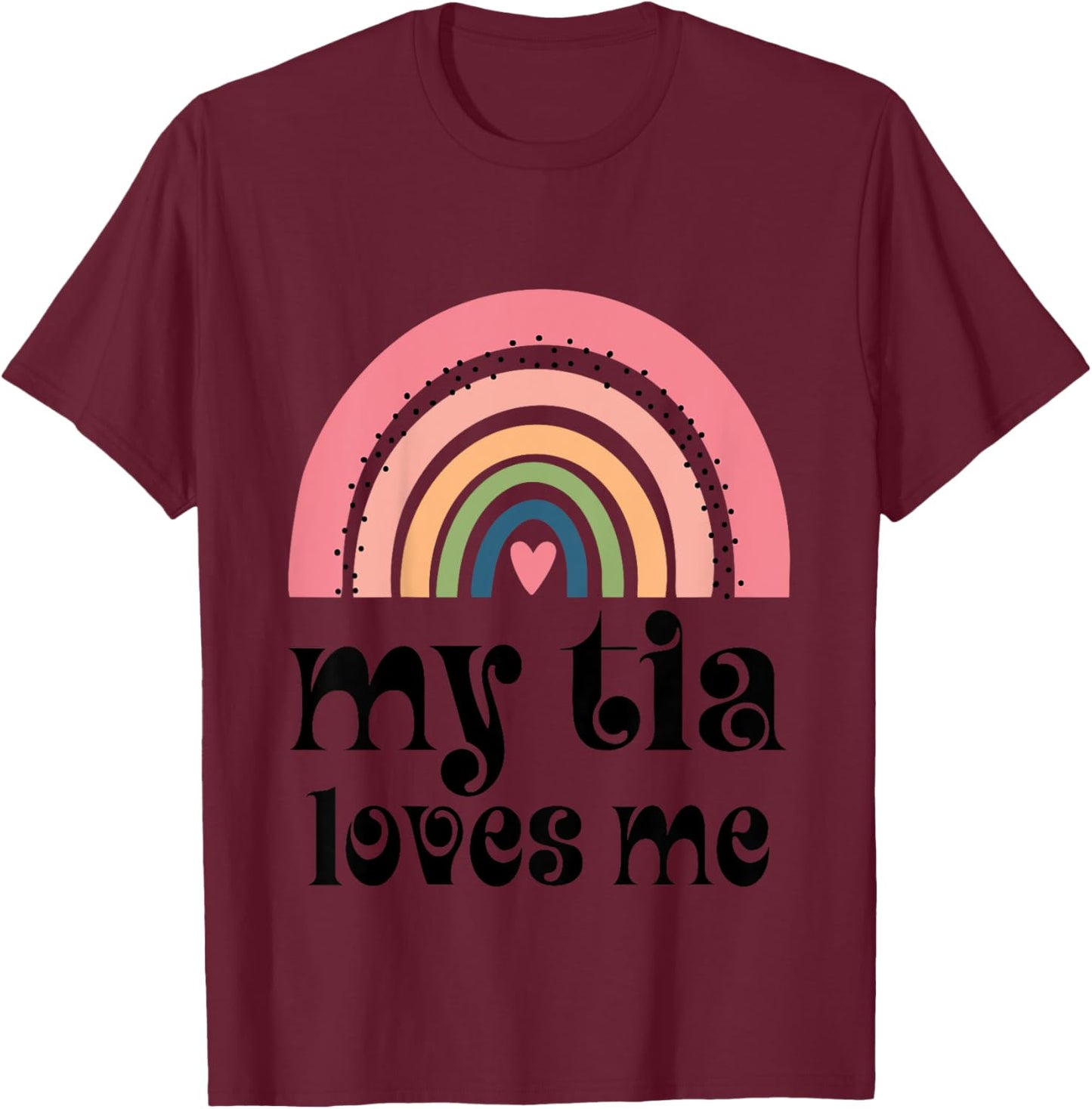 Kids My Tia Loves Me Niece Rainbow T-Shirt - T-Shirt | Maroon