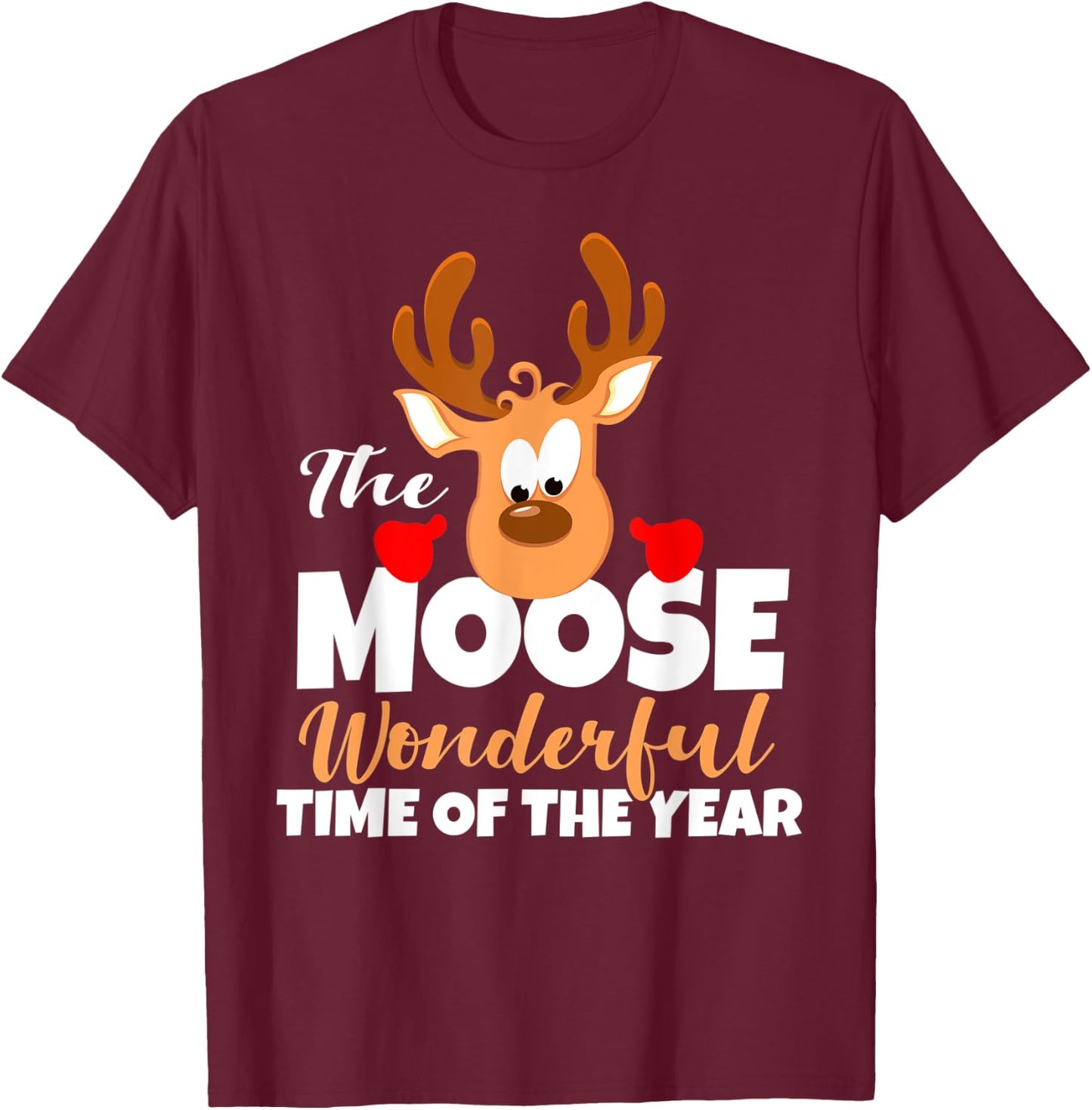 The Moose Wonderful Time Of The Year Funny Christmas Gift T-Shirt - T-Shirt | Maroon