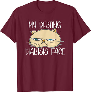 My Resting Dialysis Face a Funny Dialysis Patient T-Shirt - T-Shirt | Maroon