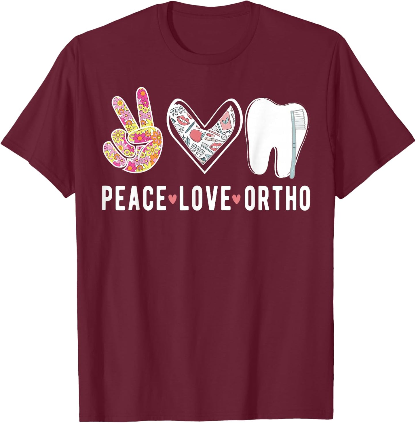 Peace Love Orthodontist Orthodontics T-Shirt - T-Shirt | Maroon
