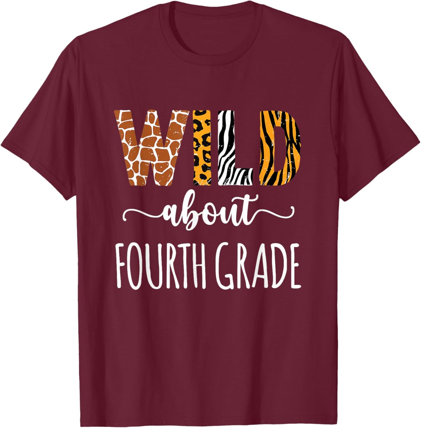 Wild About Fourth Grade Teacher Safari Animals Leopard Print Men Women Kids T-Shirt - T-Shirt | Maroon