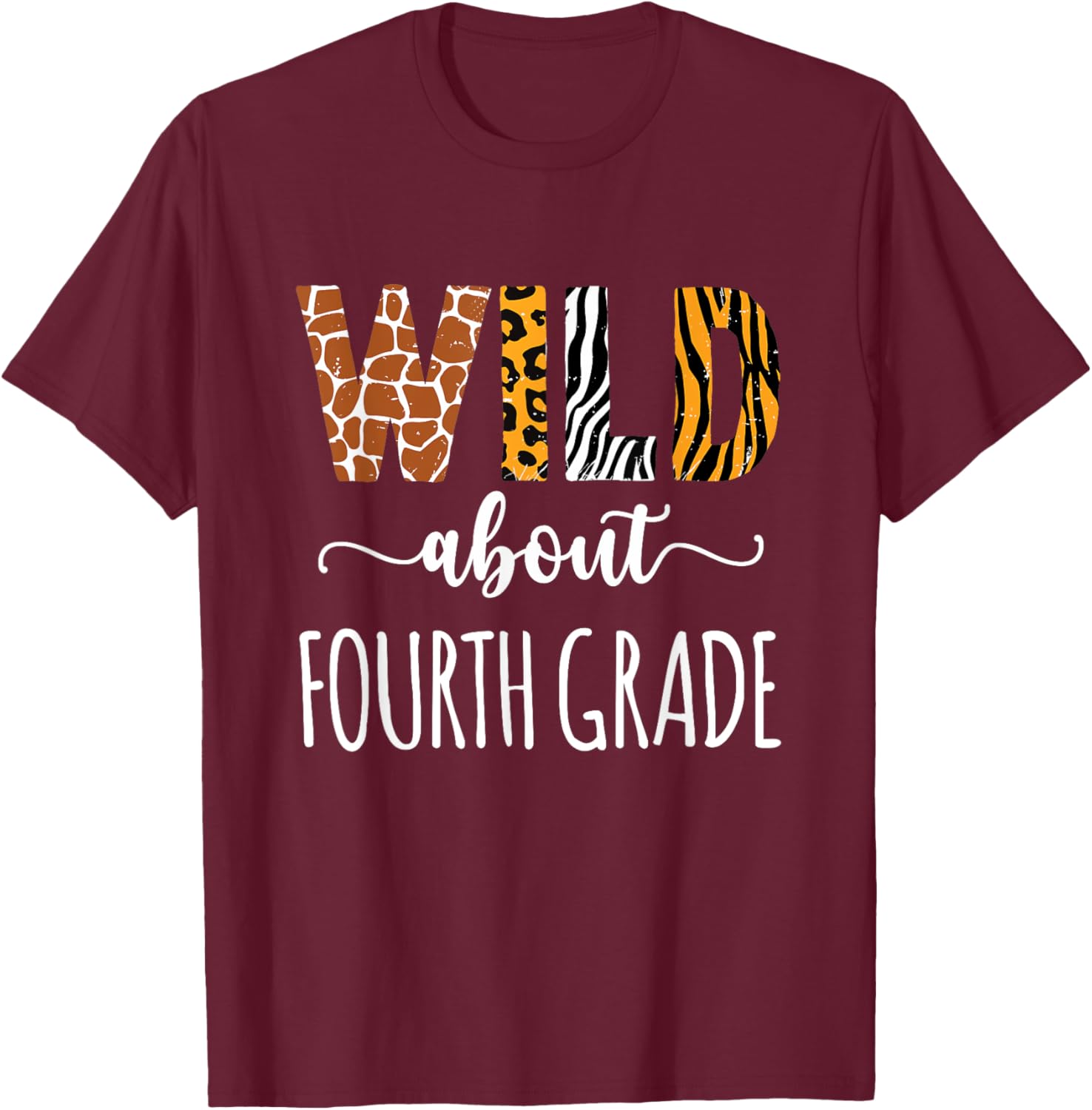 Wild About Fourth Grade Teacher Safari Animals Leopard Print Men Women Kids T-Shirt - T-Shirt | Maroon
