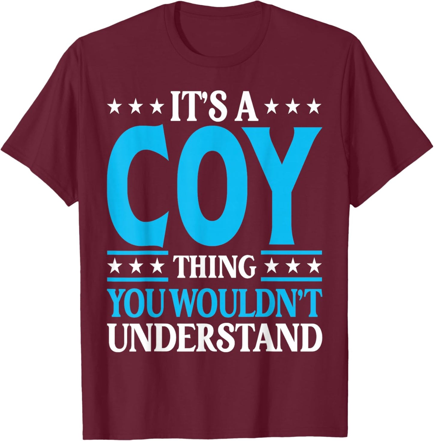It's A Coy Thing Personal Name Funny Coy T-Shirt - T-Shirt | Maroon