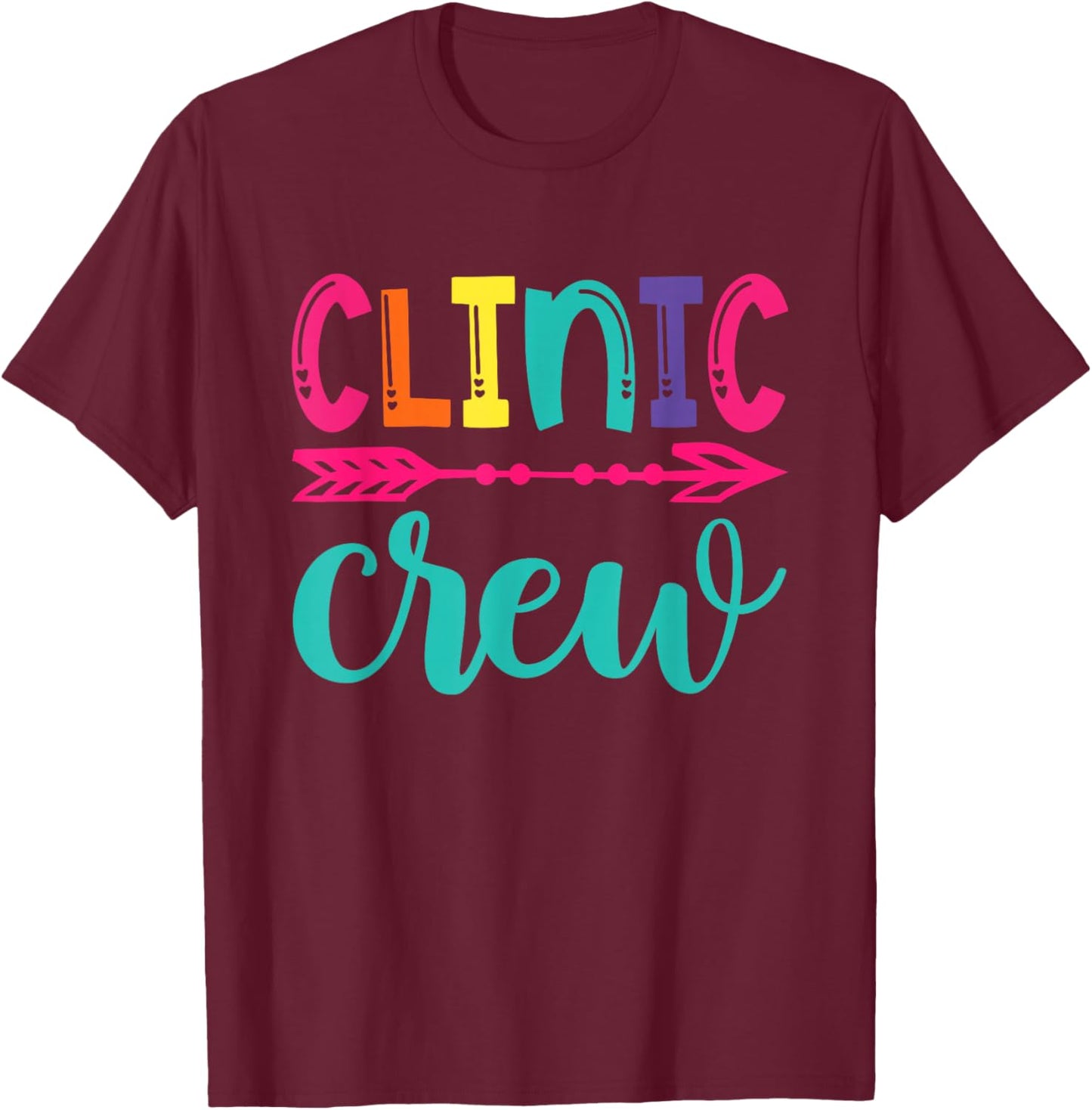 Clinic Crew Nurse Appreciation Essential Worker School Nurse T-Shirt - T-Shirt | Maroon