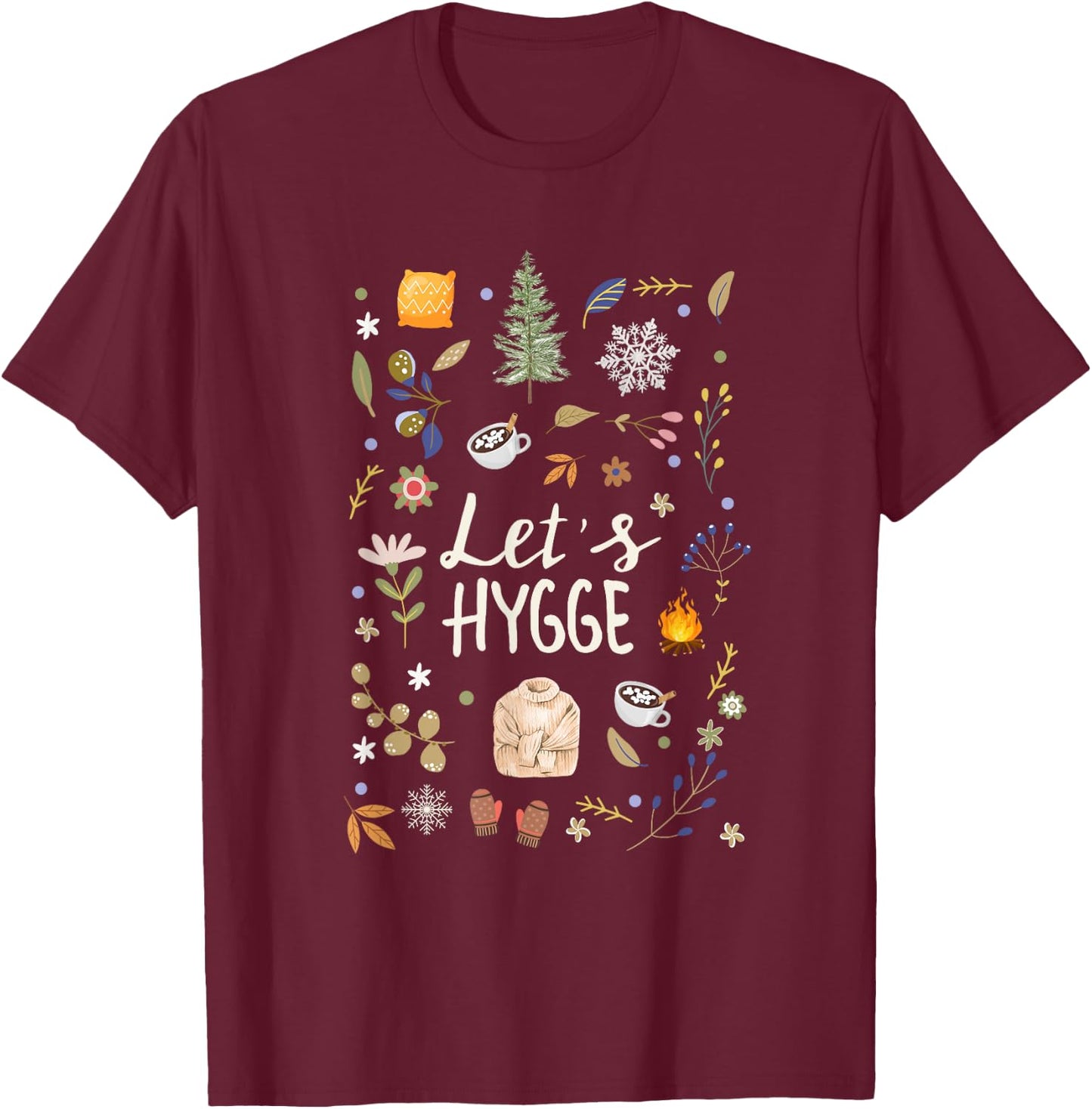 Get your Hygge On with this Let's Hygge Design T-Shirt - T-Shirt | Maroon