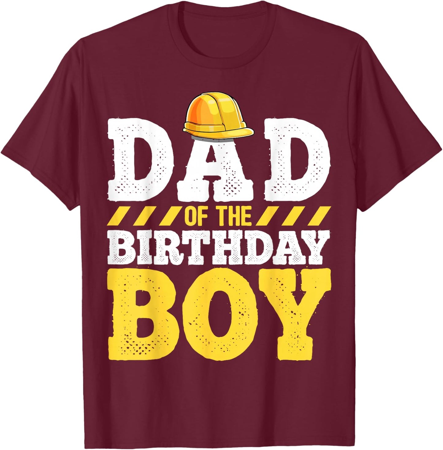 Dad of the Birthday Boy Construction Birthday Party Hat Men T-Shirt - T-Shirt | Maroon