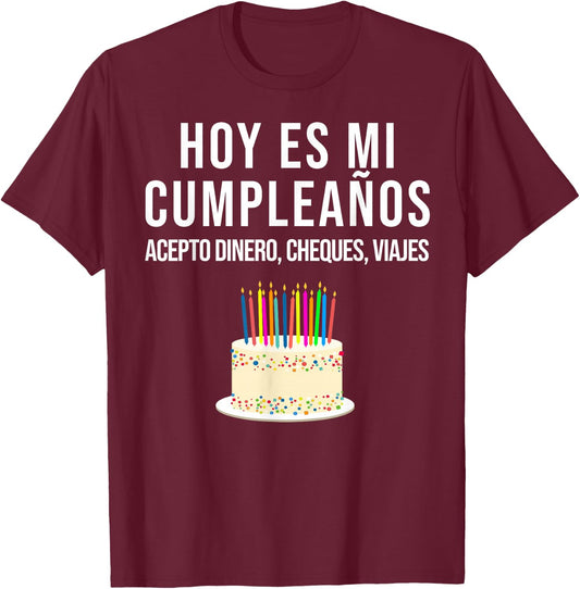 Hoy es Mi Cumpleaños Funny Birthday Gift Spanish Playera T-Shirt - T-Shirt | Maroon