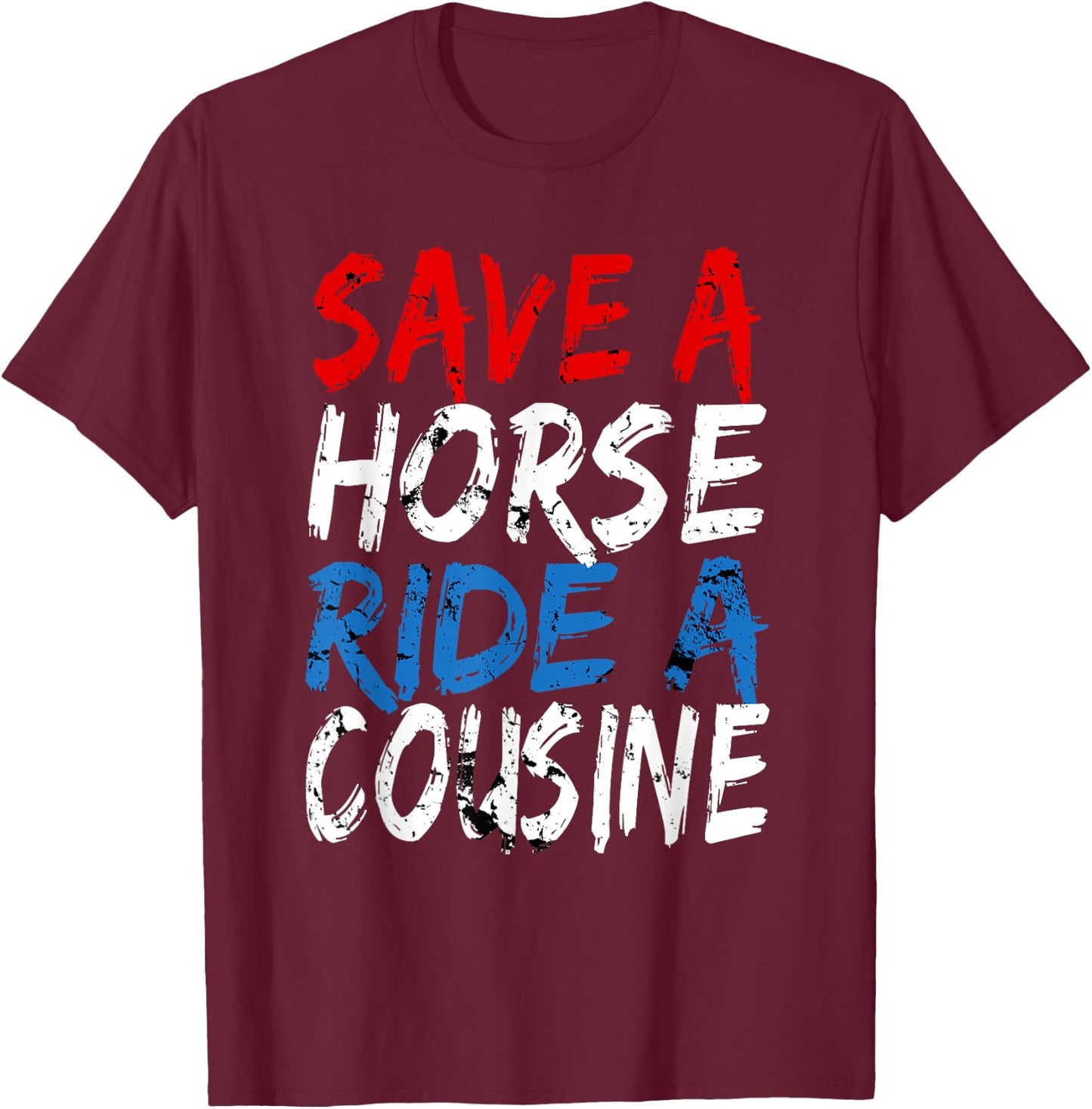 Redneck gag design - save a horse ride a cousin T-Shirt - T-Shirt | Maroon