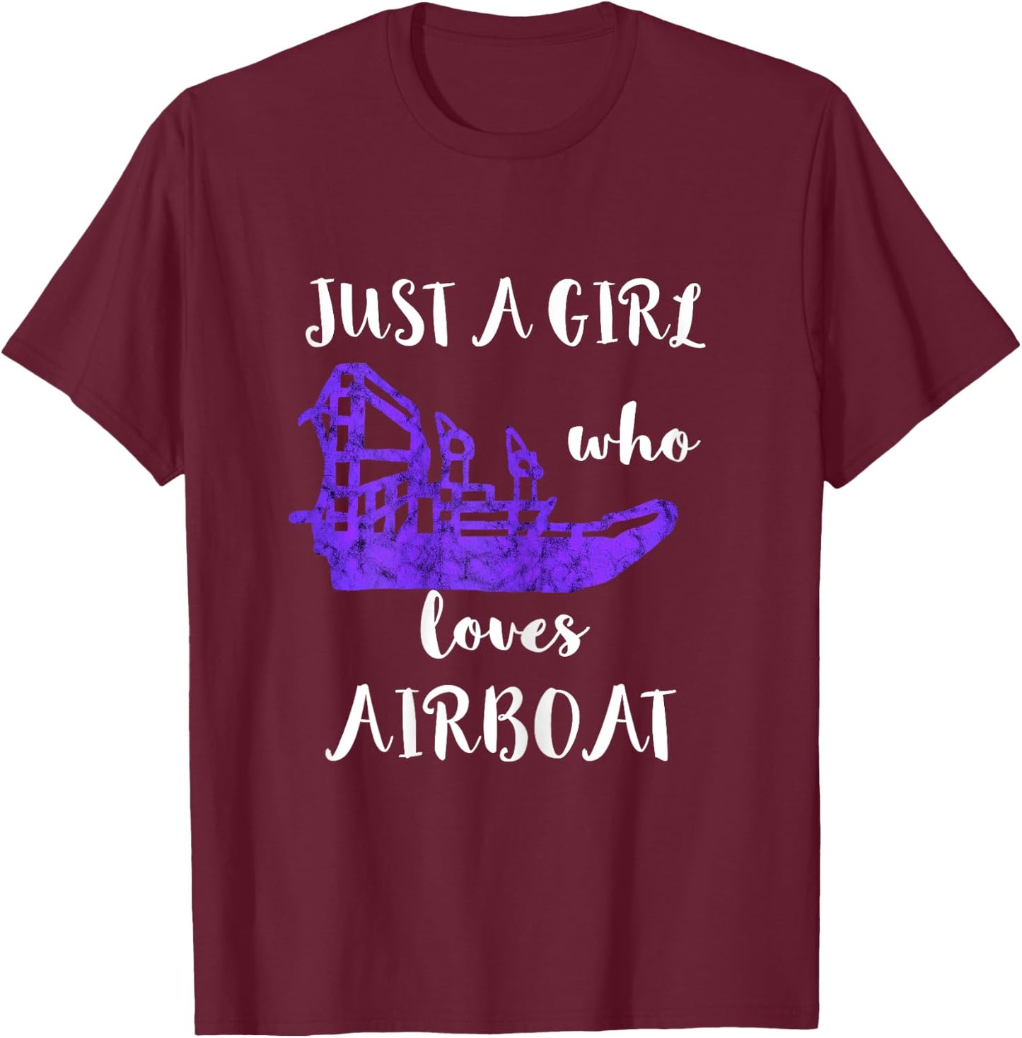 Just A Girl Who Loves Airboat Fanboat Watercraft T-Shirt - T-Shirt | Maroon