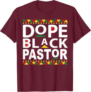 Dope Black Pastor Clergy Bishop Appreciation Gift T-Shirt - T-Shirt | Maroon