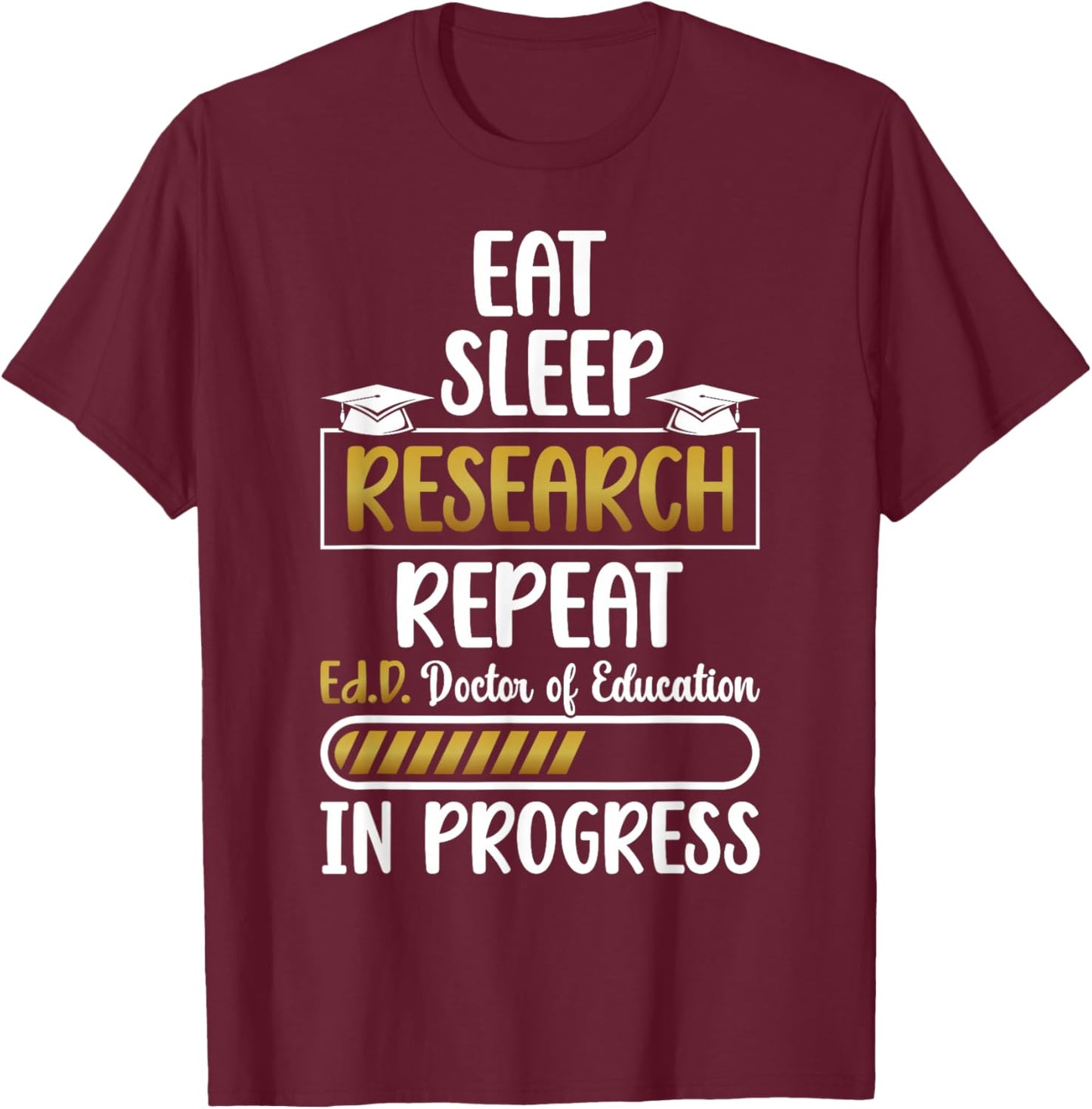 Ed.D Doctor Of Education In Progress Future EdD Student T-Shirt - T-Shirt | Maroon