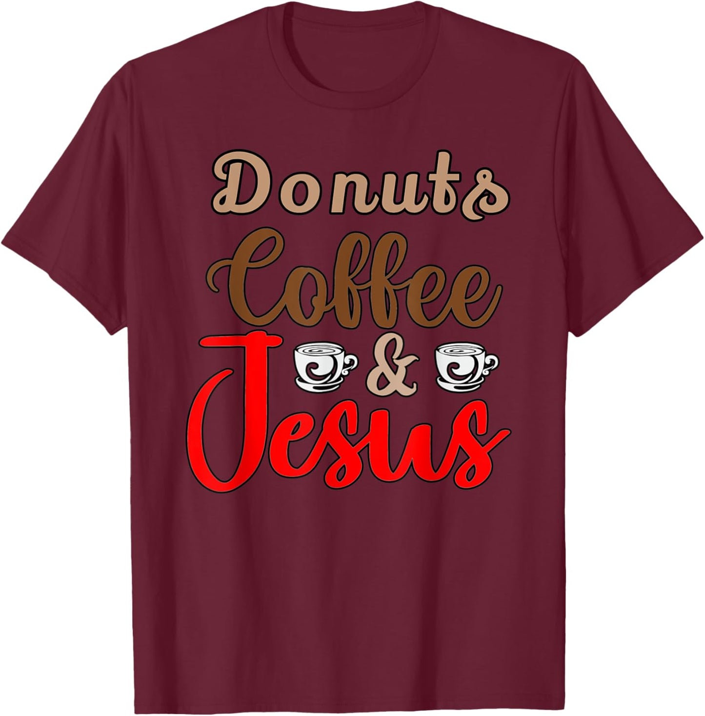 Donuts Coffee Jesus Christ Jesus Loves You John 3:16 Bible T-Shirt - T-Shirt | Maroon