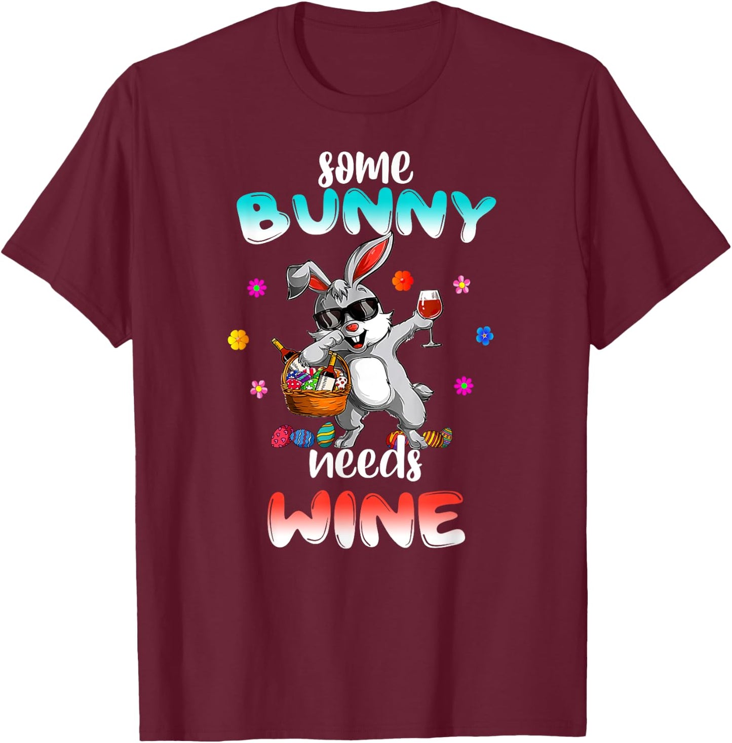 Some Bunny Needs Wine Funny Easter T-Shirt - T-Shirt | Maroon