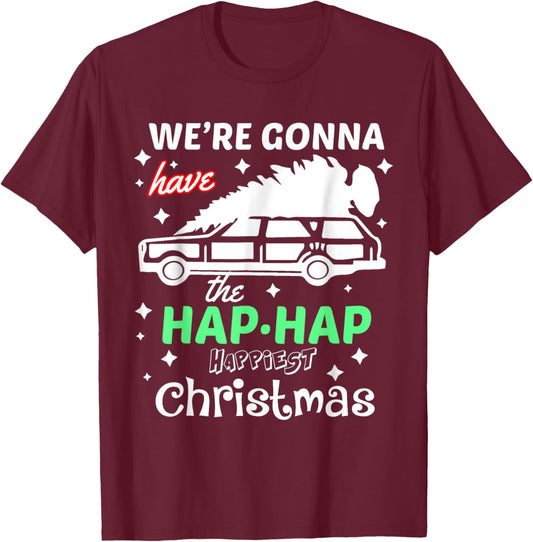 We're Gonna Have The Hap Hap Happiest Christmas - -Adults, Red, Small, , Cotton 50% Polyester 50% T-Shirt - T-Shirt | Maroon