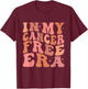 In My Cancer Free Era T-Shirt - T-Shirt | Maroon