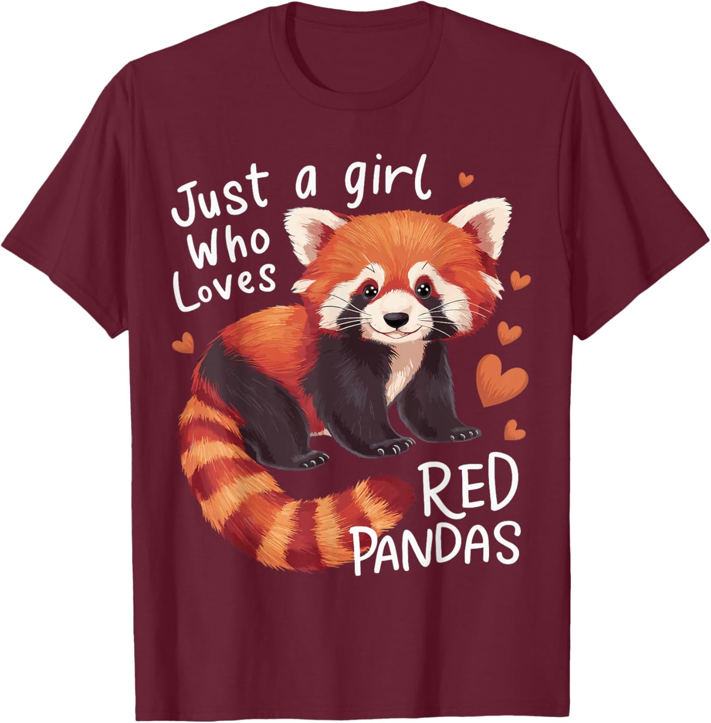 Just a Girl Who Loves Red Pandas T-Shirt - T-Shirt | Maroon