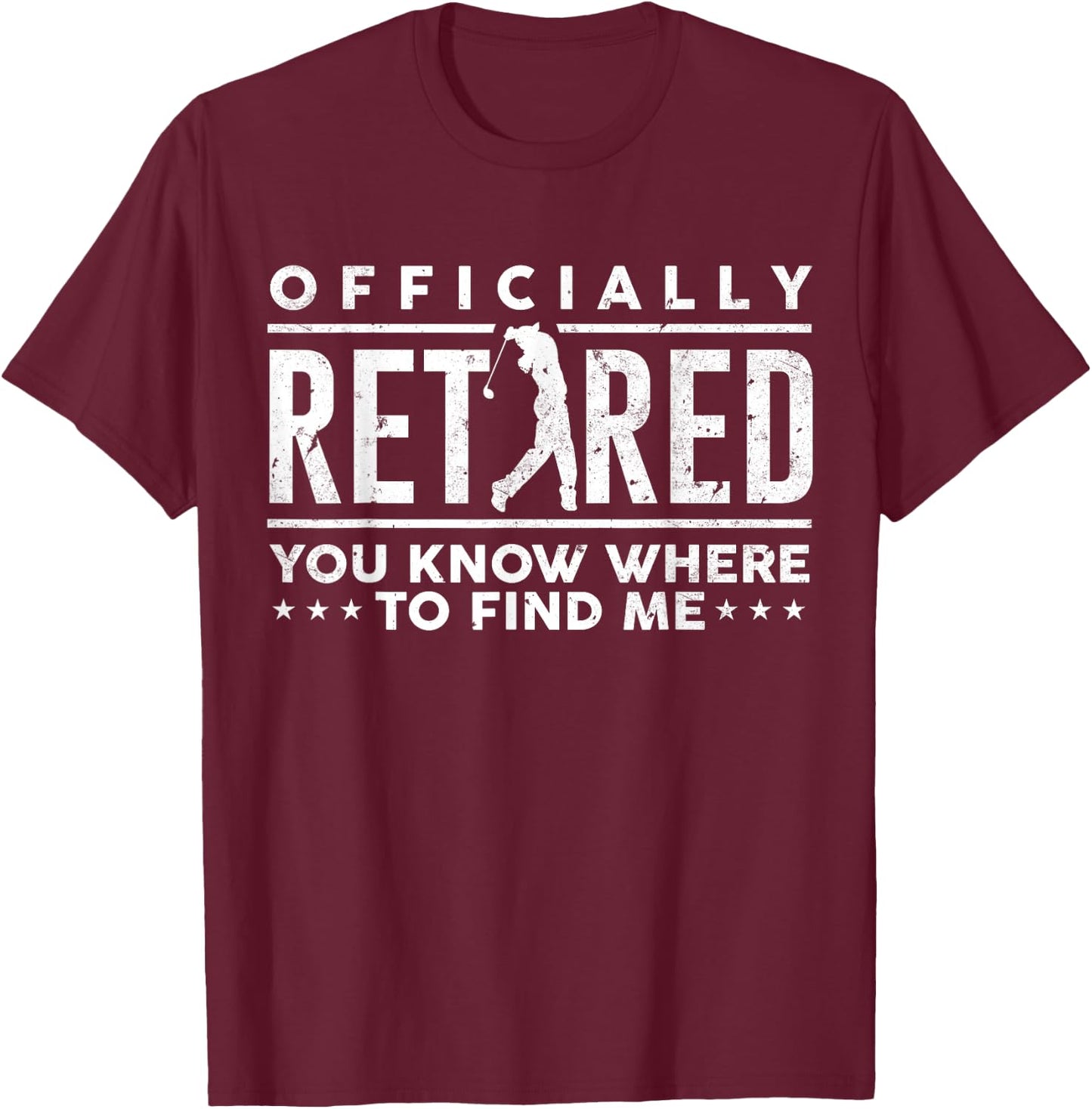 Officially Retired Funny Golf Dad Golfing Retirement Golfer T-Shirt - T-Shirt | Maroon