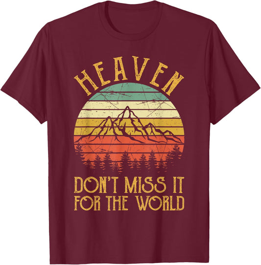 Heaven Don't Miss It For The World Men Women Kids Christian T-Shirt - T-Shirt | Maroon