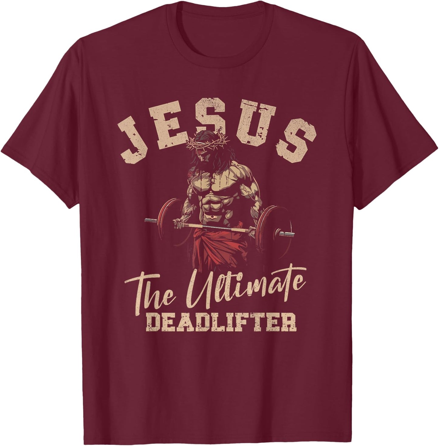 Fitness Funny Vintage Jesus The Ultimate Deadlifter T-Shirt - T-Shirt | Maroon
