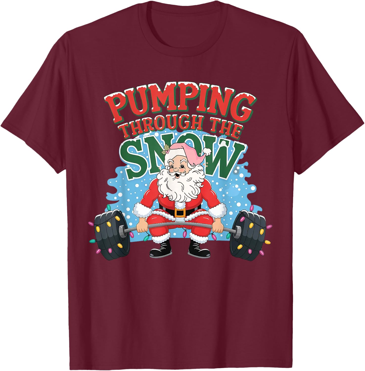 Santa Gym, Christmas Pump Cover, Pumping Through The Snow T-Shirt - T-Shirt | Maroon
