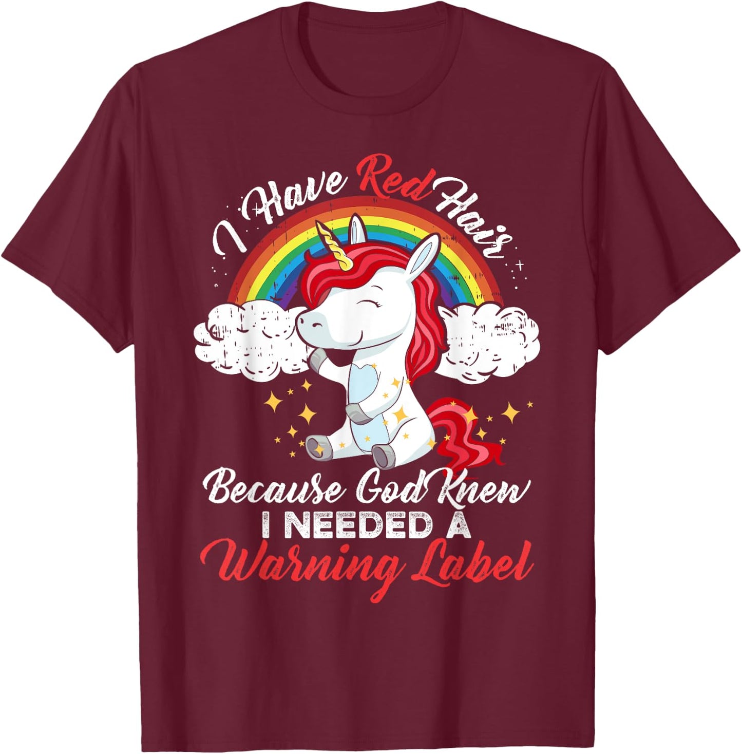 I Have Red Hair Because God Knew I Needed A Warning Label T-Shirt - T-Shirt | Maroon