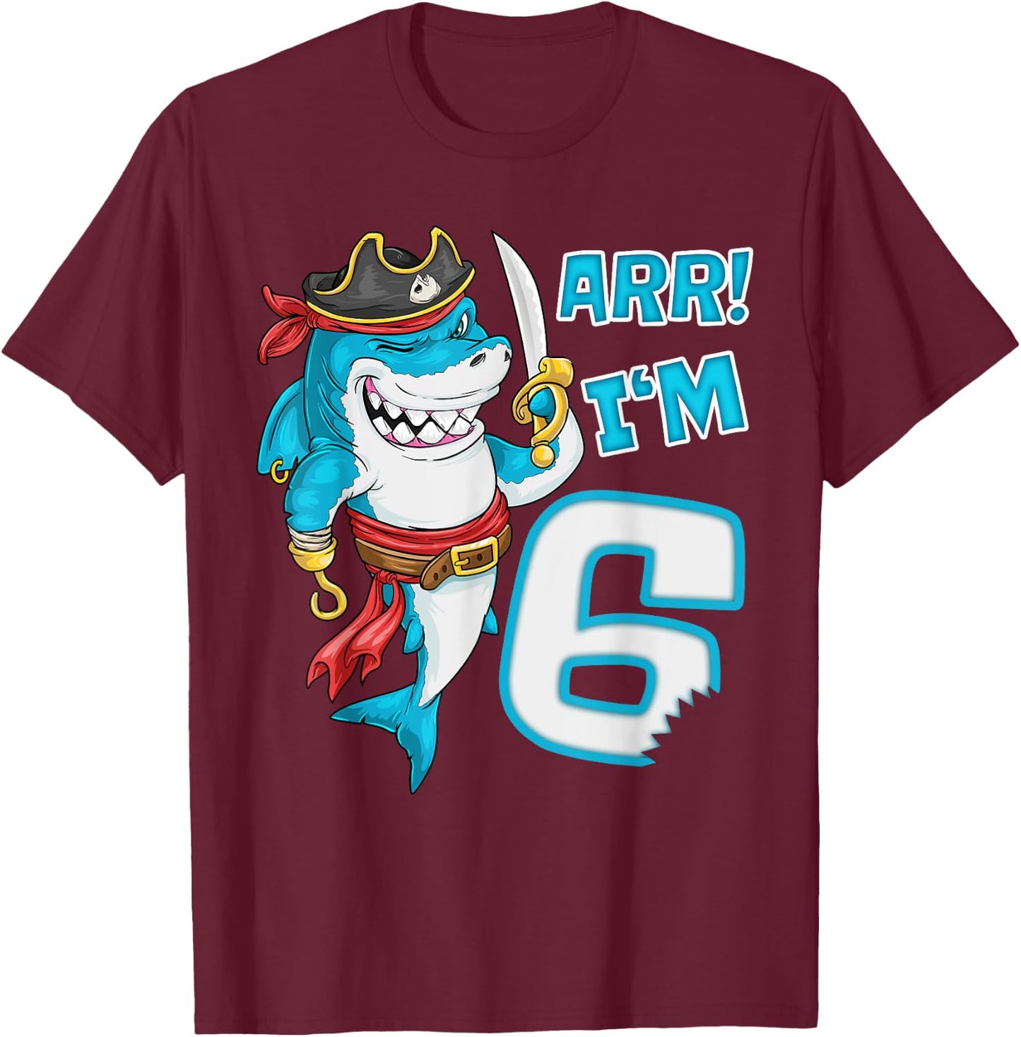 I'm 6 years Bday Shark pirate 6th Birthday boy pirate Party T-Shirt - T-Shirt | Maroon