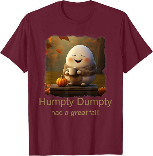 Humpty Dumpty had a great fall (C) cute funny T-Shirt - T-Shirt | Maroon
