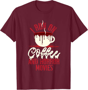 Scary I Run On Coffee And Horror Movies T-Shirt - T-Shirt | Maroon