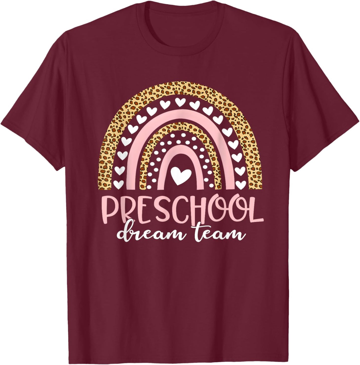 Preschool Dream Team Rainbow Teacher Squad Back To School T-Shirt - T-Shirt | Maroon