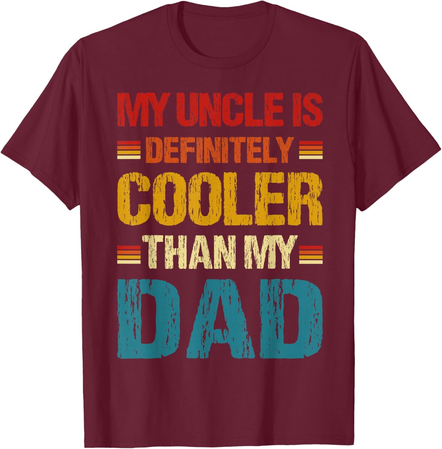 My Uncle Is Definitely Cooler Than My Dad Niece Nephew Kids T-Shirt - T-Shirt | Maroon