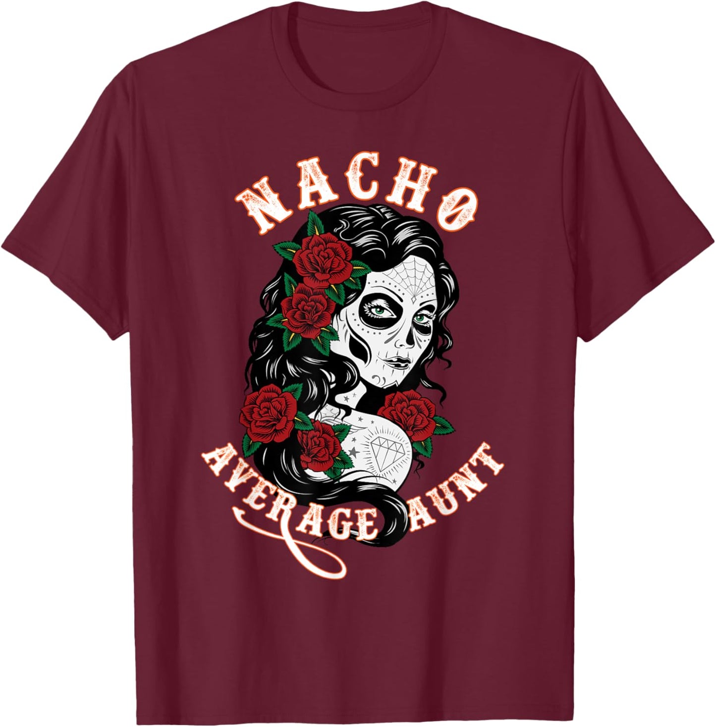 Funny Family Nacho Average Aunt T-Shirt - T-Shirt | Maroon