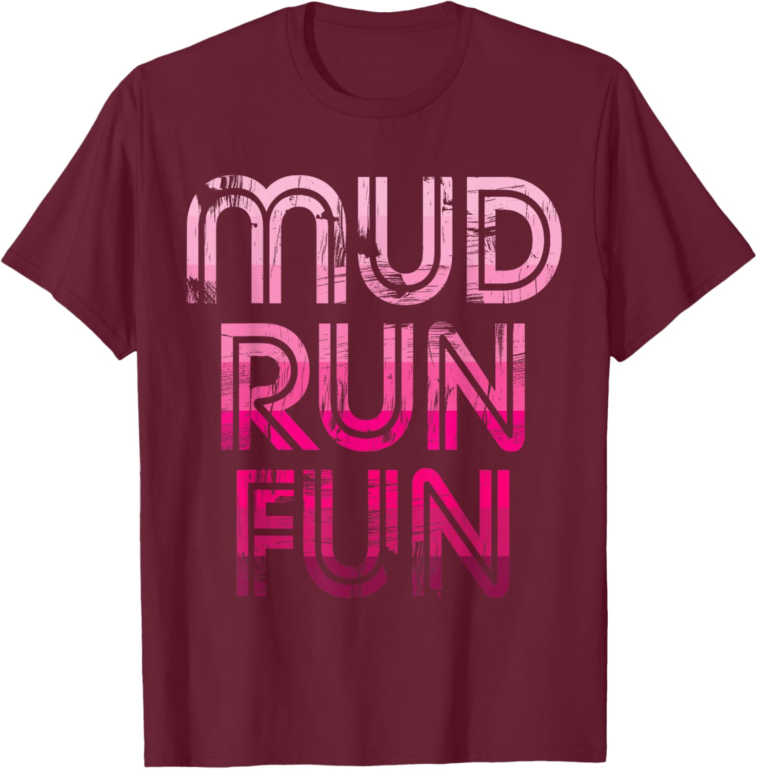Mud Run Fun Mudder Pink v1 Trail Running and Mudding T-Shirt - T-Shirt | Maroon