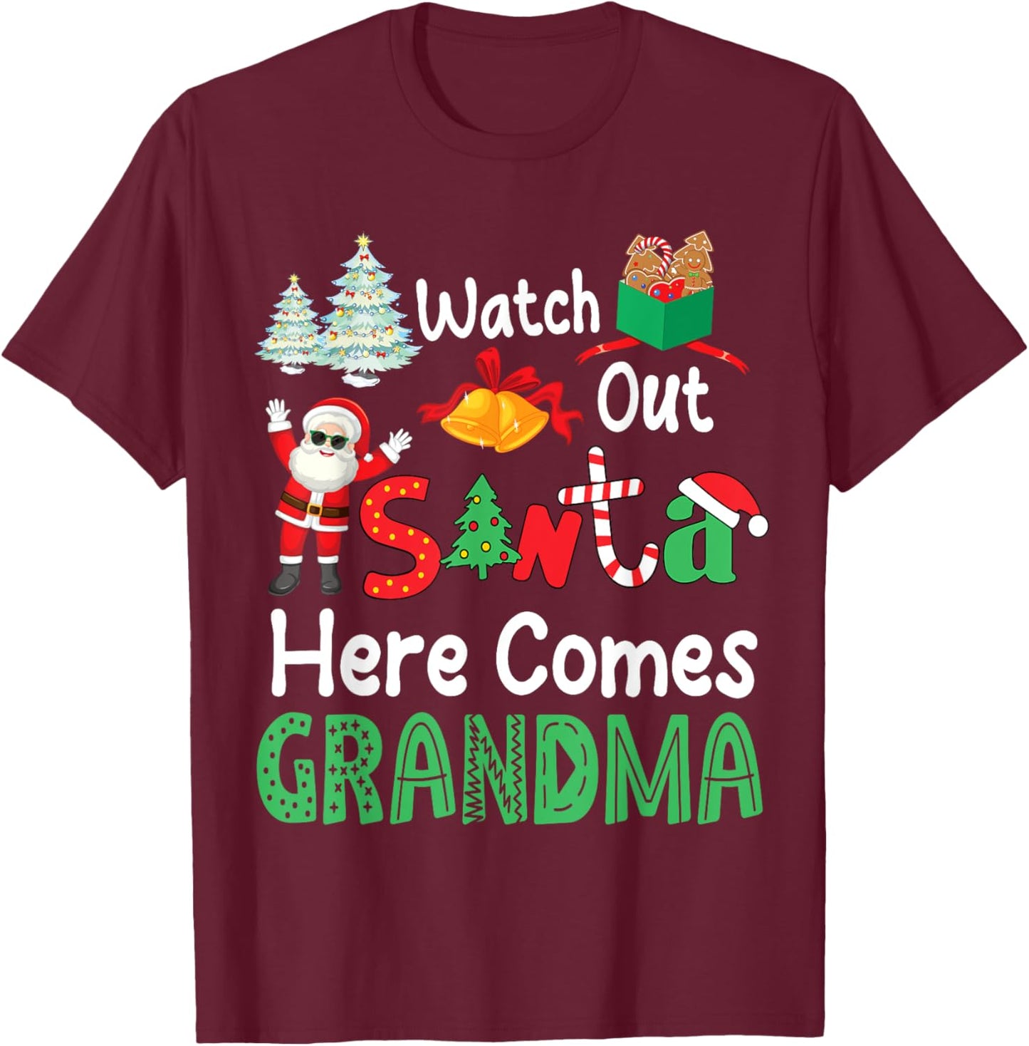 Noel Presents Christmas Watch Out Santa Here Comes Grandma T-Shirt - T-Shirt | Maroon