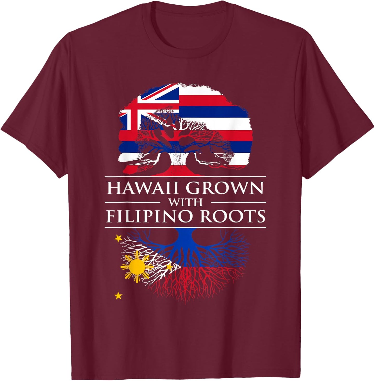 Hawaiian Filipino Shirt Hawaii Grown Filipino Roots heritage T-Shirt - T-Shirt | Maroon