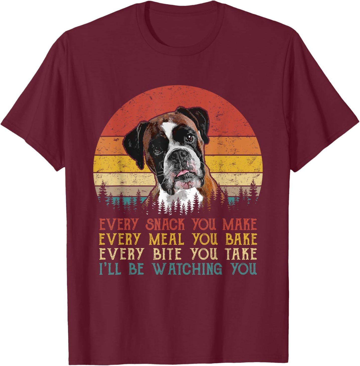 Every Snack You Make Dog Shirt Boxer Dog Dad Dog Mom Women Girls Kids T-Shirt - T-Shirt | Maroon