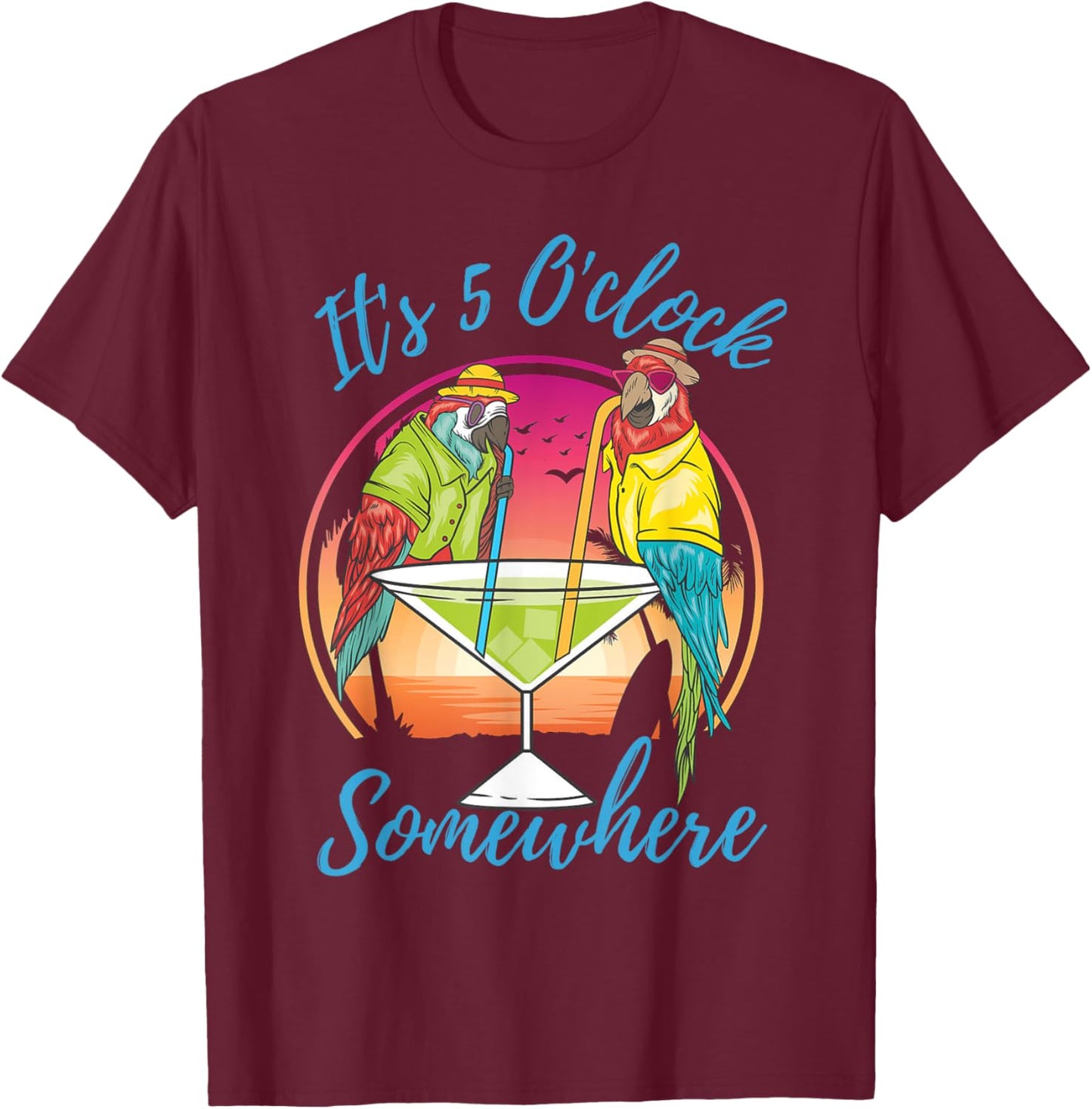 It Is 5 O'clock Somewhere Drinking Parrot T-Shirt - T-Shirt | Maroon