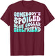 Somebody's Spoiled Blue Collar Girlfriend T-Shirt - T-Shirt | Maroon