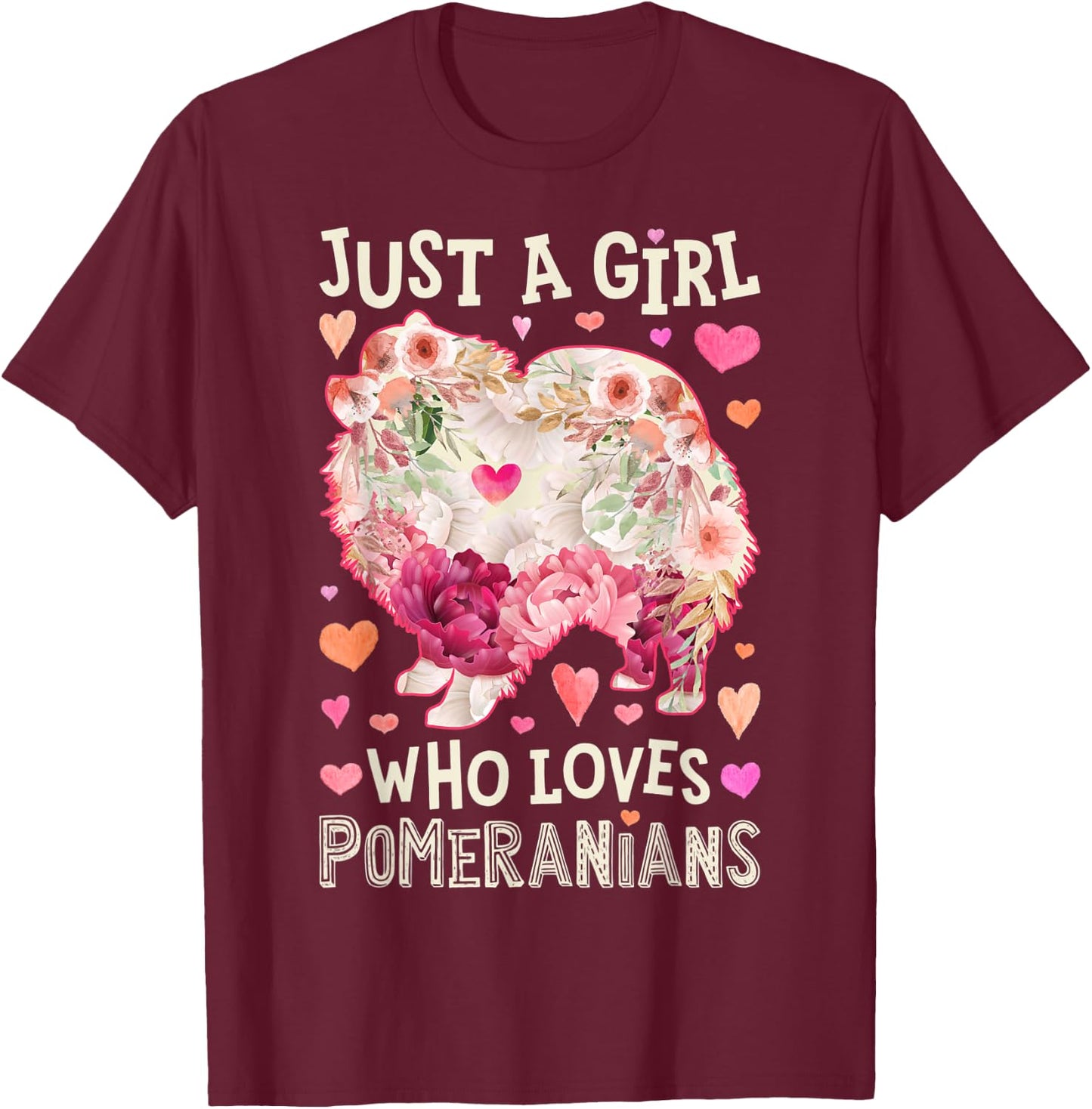 Pomeranian Just A Girl Who Loves Dog Flower Women Floral T-Shirt - T-Shirt | Maroon