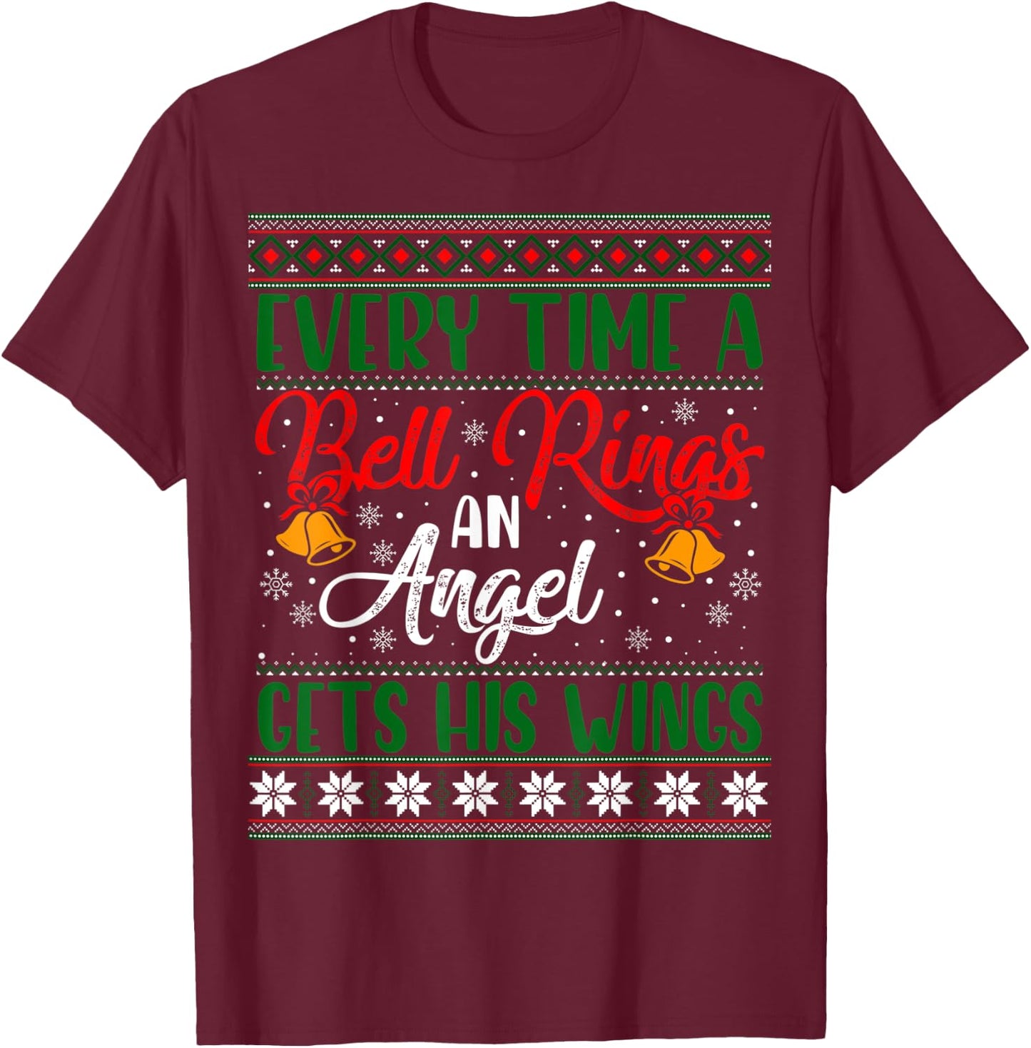 Every Time Bell Rings Angel Gets His Wings Christmas Ugly T-Shirt - T-Shirt | Maroon