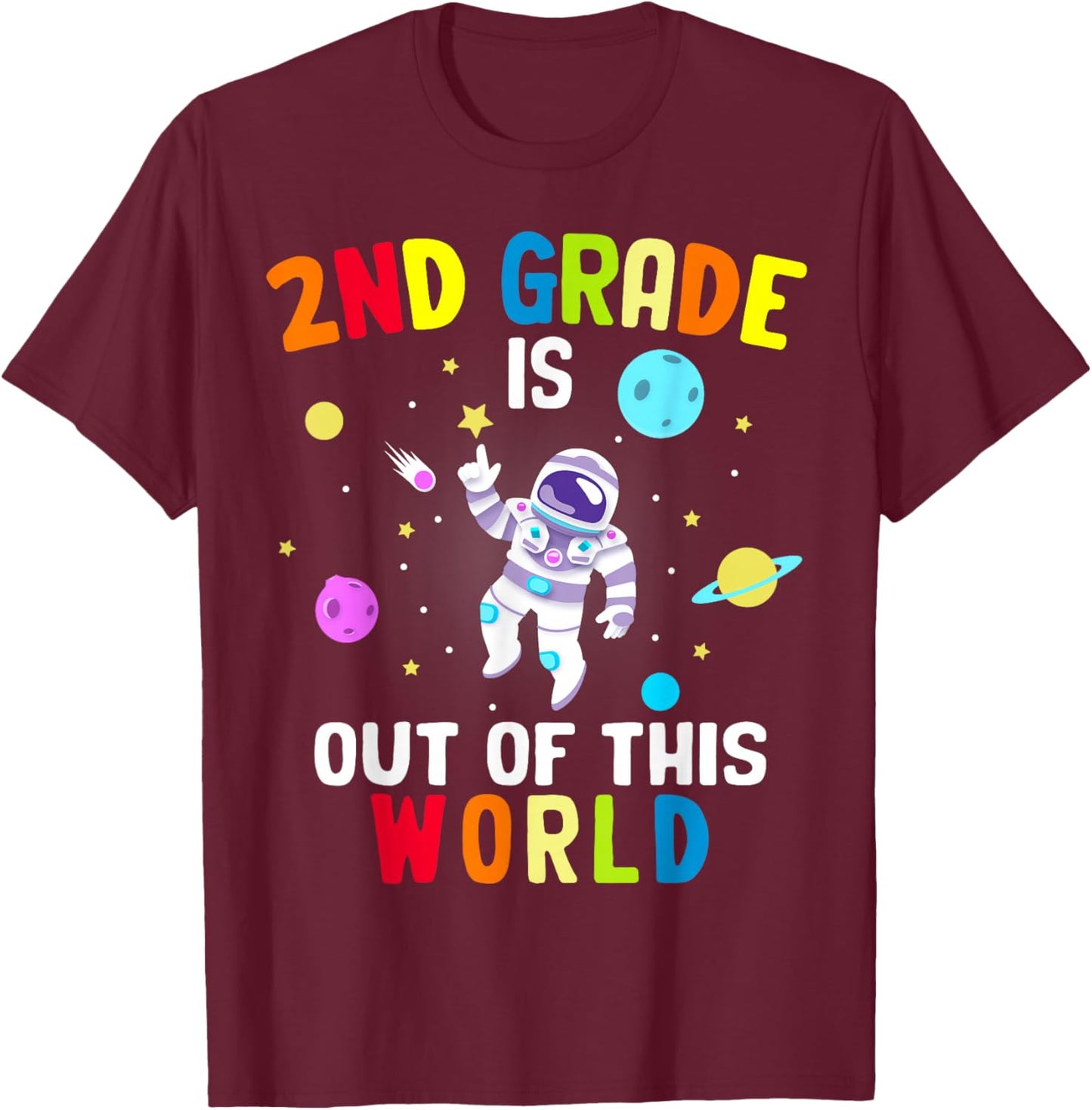 2nd Grade is Out of This World Cool Astronaut Outer Space T-Shirt - T-Shirt | Maroon