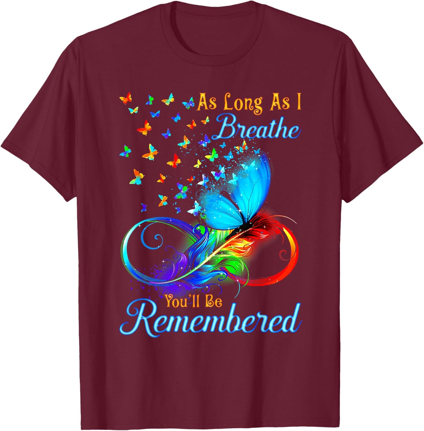 As Long As I Breathe You'll Be Remembered Butterfly T-Shirt - T-Shirt | Maroon