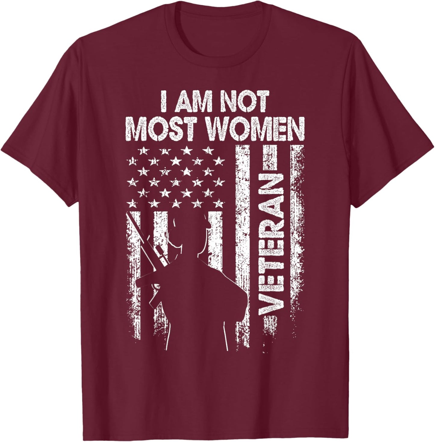 I Am Not Most Women Veteran Shirt Soldier Wife Mom Mother T-Shirt - T-Shirt | Maroon