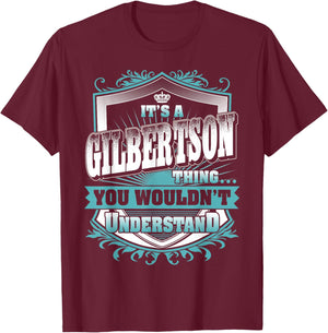 It's A GILBERTSON Thing You Wouldn't Understand Name Vintage T-Shirt - T-Shirt | Maroon