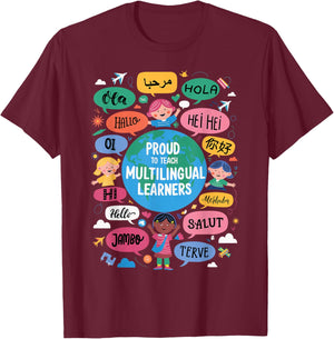 Proud to Teach Multilingual Learners Language T-Shirt - T-Shirt | Maroon