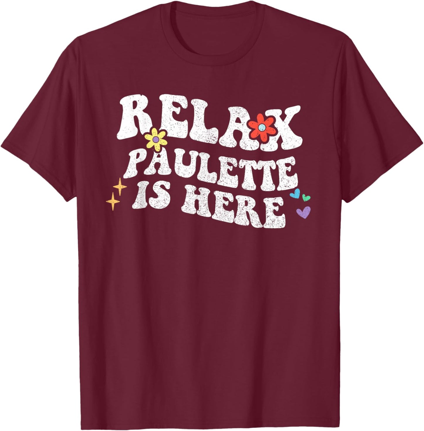 Retro Groovy Relax PAULETTE Is Here Funny Mother's Day Name T-Shirt - T-Shirt | Maroon