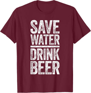 Save Water Drink Beer Shirt Funny Men Women Drinking T-Shirt - T-Shirt | Maroon