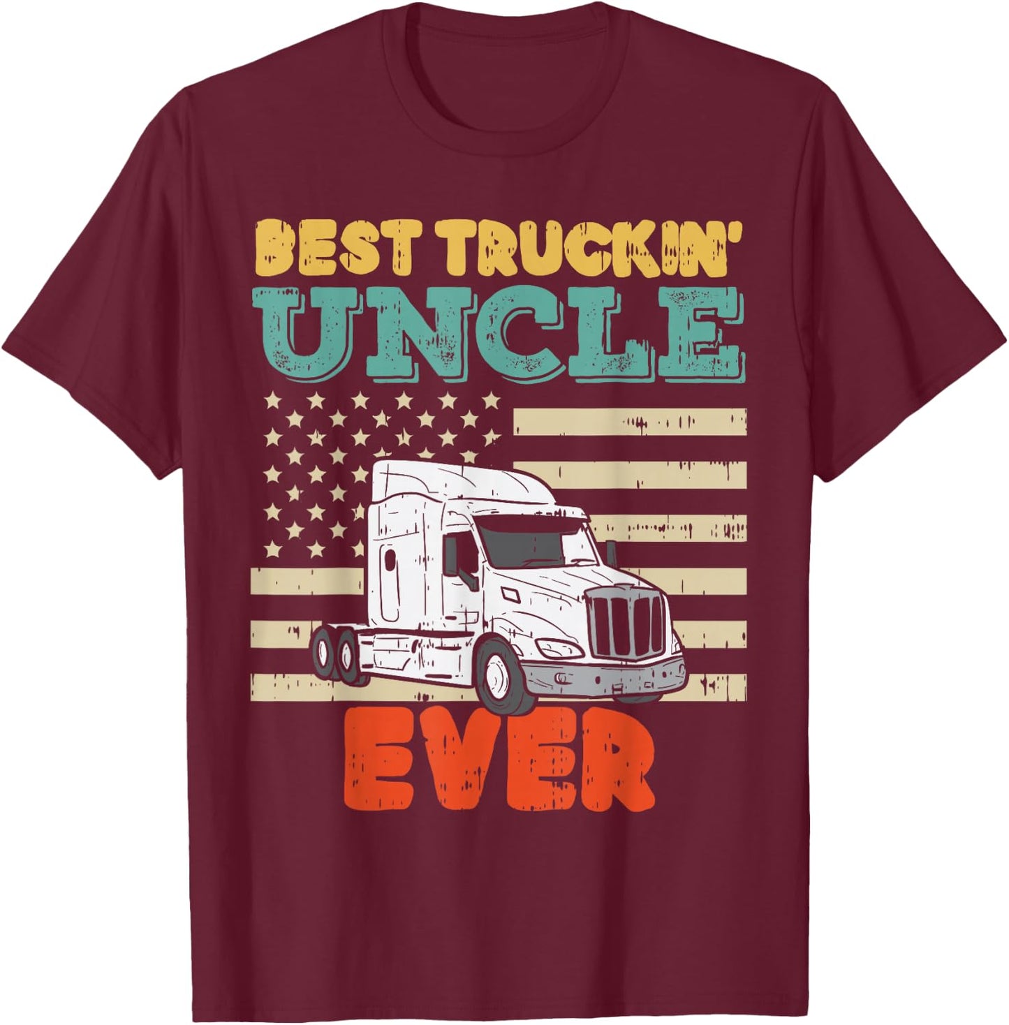 American Flag Best Truckin Uncle Truck Driver Trucker Gift T-Shirt - T-Shirt | Maroon