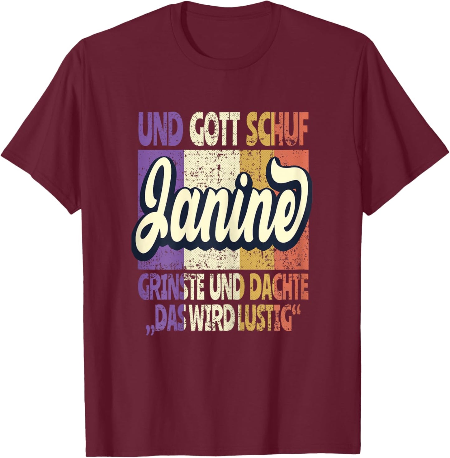 Name Janine Spruch - Und Gott Schuf Janine T-Shirt - T-Shirt | Maroon