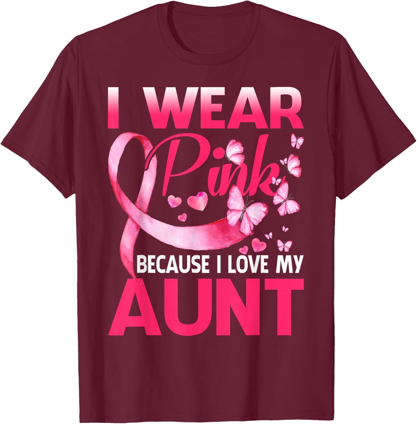 I Wear Pink For My Aunt Breast Cancer Awareness Butterfly T-Shirt - T-Shirt | Maroon